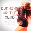 Lux - Burning Up the Club (feat. Pitbull, Rachel Lorin & Omar Cruz) - Single